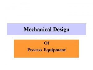 Mechanical process equipment