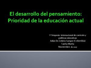 El desarrollo del pensamiento Prioridad de la educacin