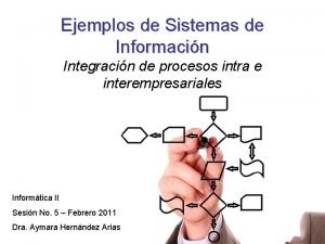 Ejemplos de Sistemas de Informacin Integracin de procesos