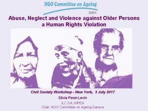 Abuse Neglect and Violence against Older Persons a