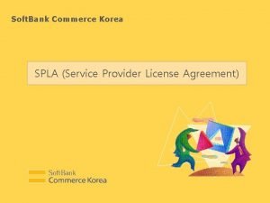 Soft Bank Commerce Korea SPLA Service Provider License