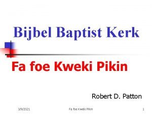 Bijbel Baptist Kerk Fa foe Kweki Pikin Robert