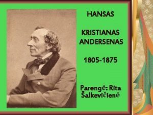 HANSAS KRISTIANAS ANDERSENAS 1805 1875 Pareng Rita alkeviien