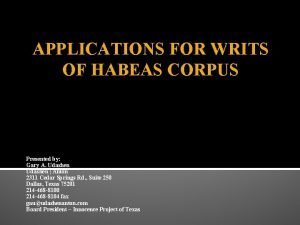 APPLICATIONS FOR WRITS OF HABEAS CORPUS Presented by