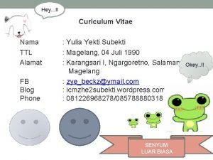 Hey Curiculum Vitae Nama TTL Alamat FB Blog