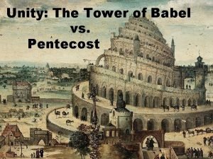 Unity The Tower of Babel vs Pentecost All