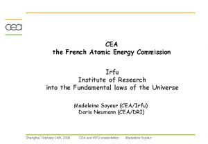 CEA the French Atomic Energy Commission Irfu Institute