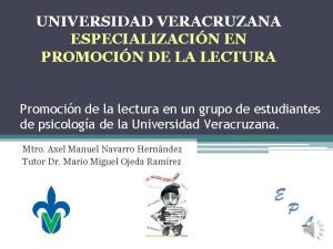 UNIVERSIDAD VERACRUZANA ESPECIALIZACIN EN PROMOCIN DE LA LECTURA