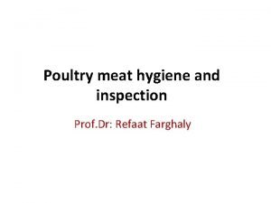 Poultry meat hygiene and inspection Prof Dr Refaat