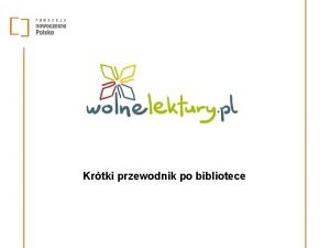 Krtki przewodnik po bibliotece Czym s Wolne Lektury