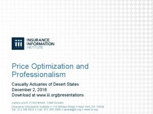 Price Optimization and Professionalism Casualty Actuaries of Desert