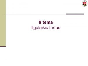 9 tema Ilgalaikis turtas Paskaitos planas 1 2