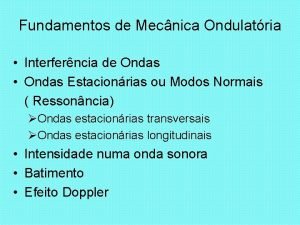 Fundamentos de Mecnica Ondulatria Interferncia de Ondas Ondas