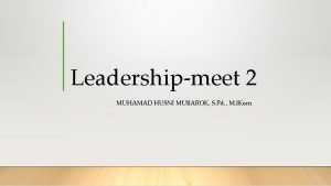 Leadershipmeet 2 MUHAMAD HUSNI MUBAROK S Pd M