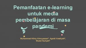 Pemanfaatan elearning untuk media pembelajaran di masa pandemi