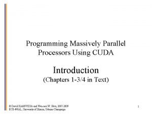 Programming Massively Parallel Processors Using CUDA Introduction Chapters