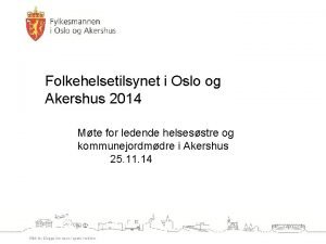 Folkehelsetilsynet i Oslo og Akershus 2014 Mte for
