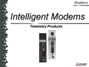 Modems Intelligent Modems Telemetry Products Intelligent Modems 41