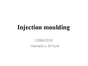 Injection moulding 120061910 Hamada s ElTurk Types of