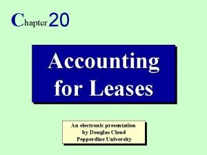 Chapter 20 Accounting for Leases An electronic presentation