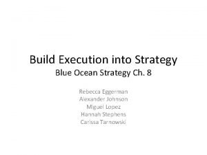 Build Execution into Strategy Blue Ocean Strategy Ch