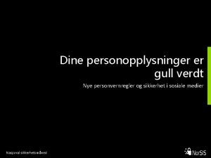 Dine personopplysninger er gull verdt Nye personvernregler og