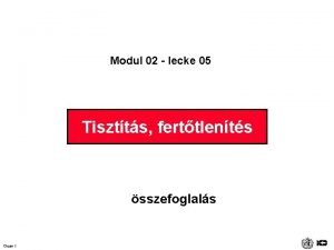 Modul 02 lecke 05 Tisztts ferttlents sszefoglals Clean