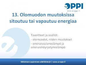 Olomuodon muutokset jotka vapauttavat energiaa
