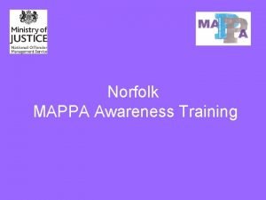 Norfolk MAPPA Awareness Training Ground Rules All views