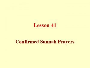 Lesson 41 Confirmed Sunnah Prayers Confirmed Sunnah prayers