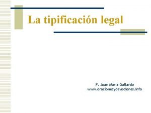 La tipificacin legal P Juan Mara Gallardo www