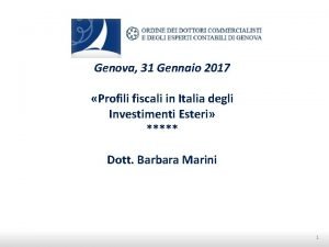 Genova 31 Gennaio 2017 Profili fiscali in Italia