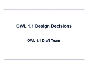 OWL 1 1 Design Decisions OWL 1 1