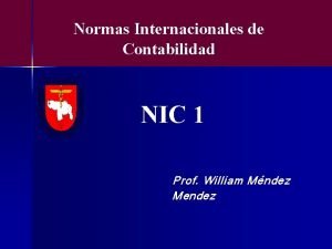 Normas Internacionales de Contabilidad NIC 1 Prof William