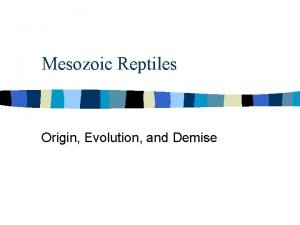 Mesozoic Reptiles Origin Evolution and Demise Origins n