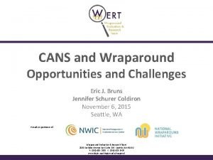 CANS and Wraparound Opportunities and Challenges Eric J