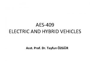 AES409 ELECTRIC AND HYBRID VEHICLES Asst Prof Dr