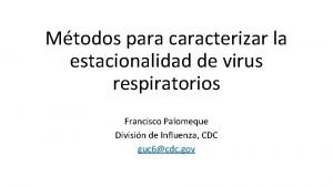 Mtodos para caracterizar la estacionalidad de virus respiratorios