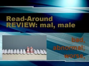 ReadAround REVIEW mal male bad abnormal worse What