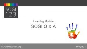 Learning Module SOGI Q A SOGIeducation org sogi
