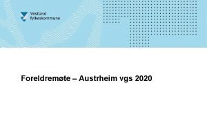 Foreldremte Austrheim vgs 2020 Koronasituasjonen 1 Ingen sjuke