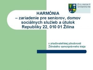 HARMNIA zariadenie pre seniorov domov socilnych sluieb a