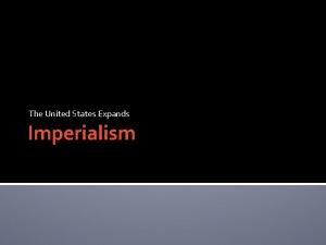 The United States Expands Imperialism Pretest 1 1