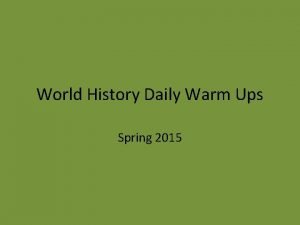 World History Daily Warm Ups Spring 2015 World