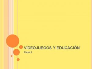 VIDEOJUEGOS Y EDUCACIN Clase 6 LOS ORGENES En