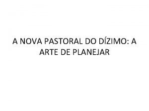 A NOVA PASTORAL DO DZIMO A ARTE DE