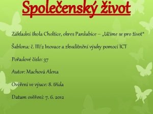 Spoleensk ivot Zkladn kola Choltice okres Pardubice Ume