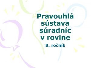 Pravouhl sstava sradnc v rovine 8 ronk Body