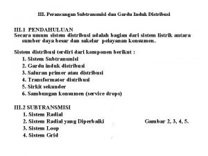 III Perancangan Subtransmisi dan Gardu Induk Distribusi III