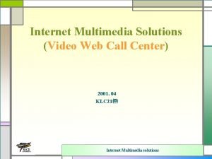 Internet Multimedia Solutions Video Web Call Center 2001